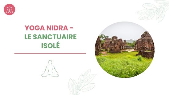Yoga Nidra - Le sanctuaire isolé